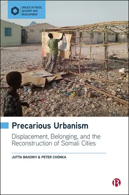 Niepewny urbanizm: Wysiedlenia, przynależność i odbudowa somalijskich miast - Precarious Urbanism: Displacement, Belonging and the Reconstruction of Somali Cities