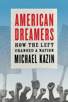 Amerykańscy marzyciele: jak lewica zmieniła naród - American Dreamers: How the Left Changed a Nation