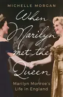 Kiedy Marilyn spotkała królową - życie Marilyn Monroe w Anglii - When Marilyn Met the Queen - Marilyn Monroe's Life in England