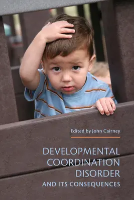 Rozwojowe zaburzenia koordynacji i ich konsekwencje - Developmental Coordination Disorder and Its Consequences