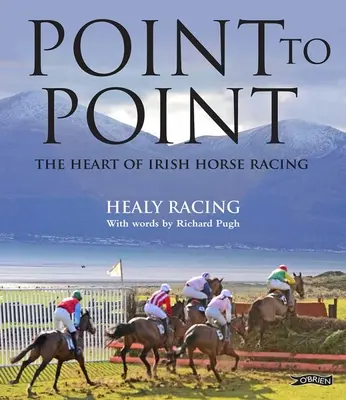 Od punktu do punktu: Serce irlandzkich wyścigów konnych - Point to Point: The Heart of Irish Horse Racing