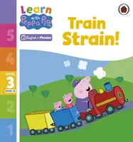 Ucz się z foniką Peppy Poziom 3 Zeszyt 13 - Pociąg jedzie! (Czytanka z głoskami) - Learn with Peppa Phonics Level 3 Book 13 - Train Strain! (Phonics Reader)