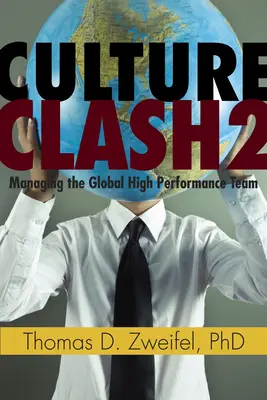 Zderzenie kultur 2: Zarządzanie globalnym zespołem o wysokiej wydajności tom 2 - Culture Clash 2: Managing the Global High-Performance Teamvolume 2