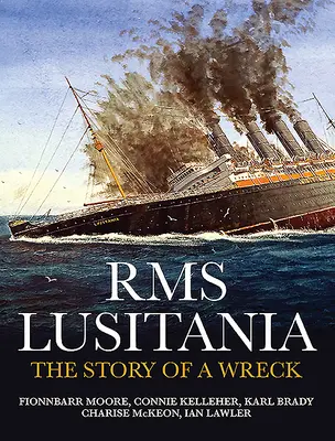 RMS Lusitania: historia wraku statku - RMS Lusitania: The Story of a Wreck