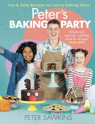 Peter's Baking Party: Zabawne i smaczne przepisy dla przyszłych gwiazd piekarnictwa! - Peter's Baking Party: Fun & Tasty Recipes for Future Baking Stars!