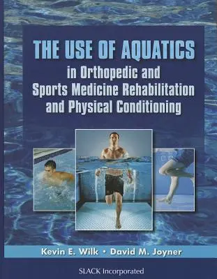 Wykorzystanie zajęć wodnych w rehabilitacji ortopedycznej i medycynie sportowej oraz kondycji fizycznej - The Use of Aquatics in Orthopedics and Sports Medicine Rehabilitation and Physical Conditioning