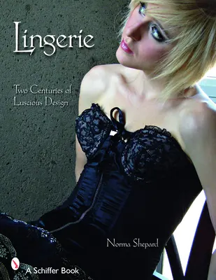 Bielizna: Dwa stulecia luksusowego wzornictwa - Lingerie: Two Centuries of Luscious Design