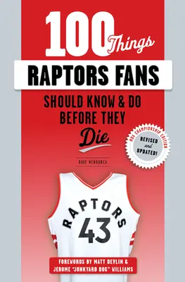 100 rzeczy, które fani Raptors powinni wiedzieć i zrobić przed śmiercią - 100 Things Raptors Fans Should Know & Do Before They Die