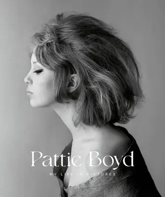 Pattie Boyd: Moje życie w obrazkach - Pattie Boyd: My Life in Pictures