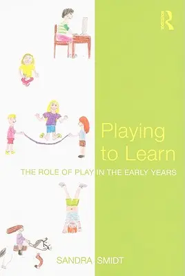 Zabawa w naukę: Rola zabawy we wczesnych latach życia dziecka - Playing to Learn: The role of play in the early years