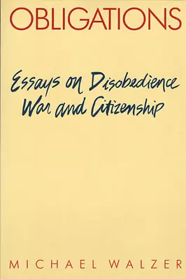 Obowiązki: Eseje o nieposłuszeństwie, wojnie i obywatelstwie - Obligations: Essays on Disobedience, War, and Citizenship