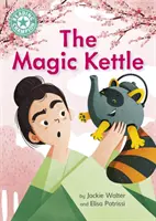 Mistrz czytania: The Magic Kettle - Independent Reading Turquoise 7 - Reading Champion: The Magic Kettle - Independent Reading Turquoise 7