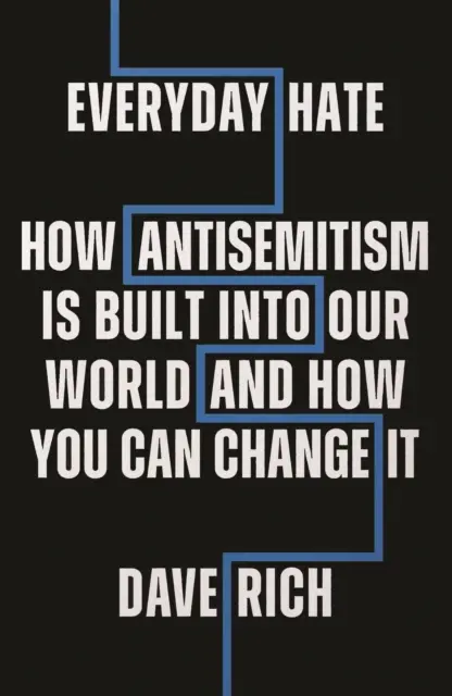 Everyday Hate - Jak antysemityzm jest wbudowany w nasz świat - i jak możesz to zmienić - Everyday Hate - How antisemitism is built into our world - and how you can change it