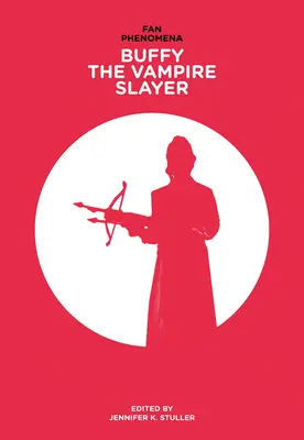 Zjawiska fanowskie: Buffy the Vampire Slayer - Fan Phenomena: Buffy the Vampire Slayer