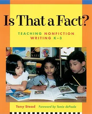 Czy to fakt? Nauczanie pisania literatury faktu, K-3 - Is That a Fact?: Teaching Nonfiction Writing, K-3