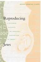 Reprodukcja Żydów: Kulturowy opis wspomaganego poczęcia w Izraelu - Reproducing Jews: A Cultural Account of Assisted Conception in Israel
