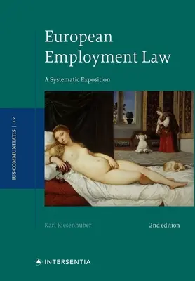 Europejskie prawo pracy, wydanie 2: A Systematic Exposition Volume 4 - European Employment Law, 2nd Edition: A Systematic Exposition Volume 4