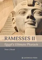 Ramzes II, największy faraon Egiptu - Ramesses II, Egypt's Ultimate Pharaoh