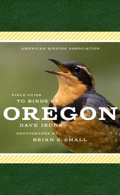 Przewodnik terenowy American Birding Association po ptakach Oregonu - American Birding Association Field Guide to Birds of Oregon