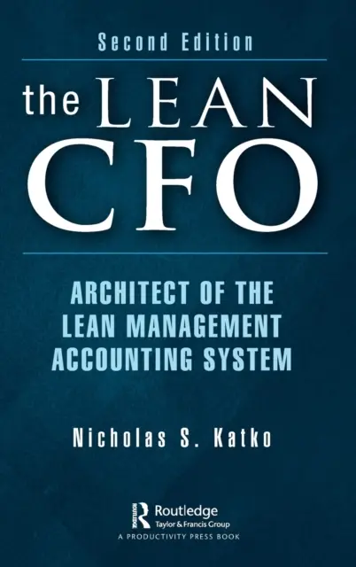 The Lean CFO: Architekt szczupłego systemu rachunkowości zarządczej - The Lean CFO: Architect of the Lean Management Accounting System