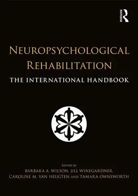 Rehabilitacja neuropsychologiczna: Międzynarodowy podręcznik - Neuropsychological Rehabilitation: The International Handbook