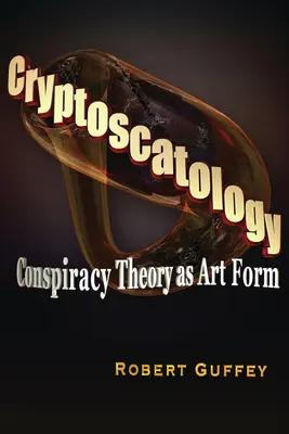 Kryptoscatologia: Teoria spiskowa jako forma sztuki - Cryptoscatology: Conspiracy Theory as Art Form