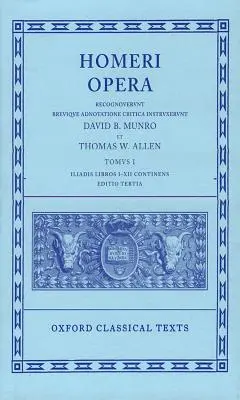 Opera: Tom I: Iliada, Księgi I-XII - Opera: Volume I: Iliad, Books I-XII