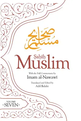 Sahih Muslim (tom 7): Z pełnym komentarzem Imama Nawawi - Sahih Muslim (Volume 7): With Full Commentary by Imam Nawawi