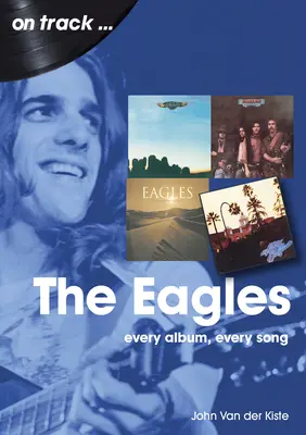 Eagles: Każdy album, każda piosenka - Eagles: Every Album, Every Song
