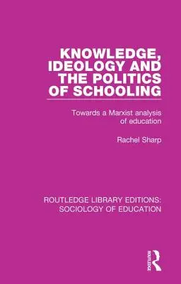 Wiedza, ideologia i polityka edukacji: W stronę marksistowskiej analizy edukacji - Knowledge, Ideology and the Politics of Schooling: Towards a Marxist Analysis of Education