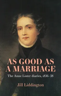 Tak dobre jak małżeństwo: Dzienniki Anne Lister 1836-38