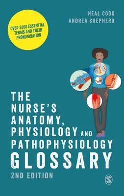 Słownik anatomii, fizjologii i patofizjologii dla pielęgniarek: Ponad 2000 podstawowych terminów i ich wymowa - The Nurse′s Anatomy, Physiology and Pathophysiology Glossary: Over 2000 Essential Terms and Their Pronunciation