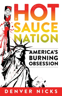 Hot Sauce Nation: Płonąca obsesja Ameryki - Hot Sauce Nation: America's Burning Obsession