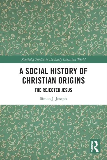 Społeczna historia początków chrześcijaństwa: Odrzucony Jezus - A Social History of Christian Origins: The Rejected Jesus