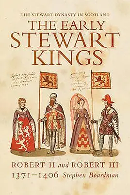 Wcześni królowie Stewartów: Robert II i Robert III - The Early Stewart Kings: Robert II and Robert III