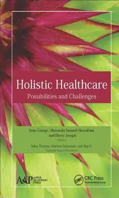 Holistyczna opieka zdrowotna: Możliwości i wyzwania - Holistic Healthcare: Possibilities and Challenges