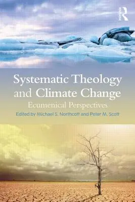 Teologia systematyczna i zmiany klimatu: Perspektywy ekumeniczne - Systematic Theology and Climate Change: Ecumenical Perspectives