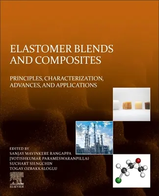 Mieszanki i kompozyty elastomerowe: Zasady, charakterystyka, postępy i zastosowania - Elastomer Blends and Composites: Principles, Characterization, Advances, and Applications