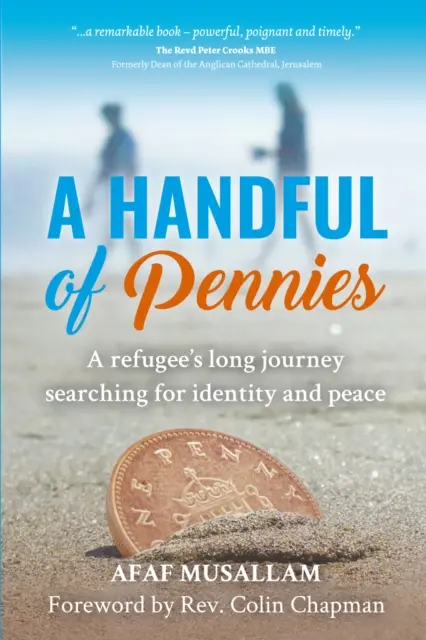 Garść groszy - trwające całe życie poszukiwanie tożsamości i pokoju przez uchodźcę - Handful of Pennies - A refugee's lifelong quest for identity and peace