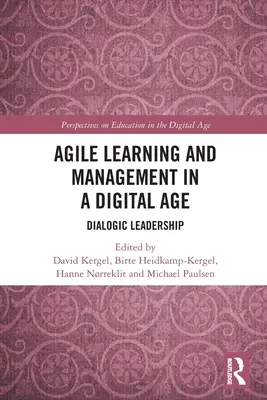 Zwinne uczenie się i zarządzanie w erze cyfrowej: Dialogiczne przywództwo - Agile Learning and Management in a Digital Age: Dialogic Leadership