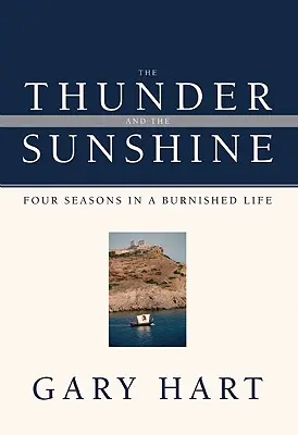 Grzmot i słońce: Cztery pory roku w wypalonym życiu - The Thunder and the Sunshine: Four Seasons in a Burnished Life