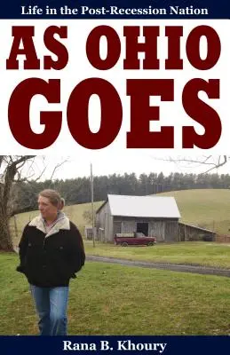 As Ohio Goes: Życie w kraju po recesji - As Ohio Goes: Life in the Post-Recession Nation