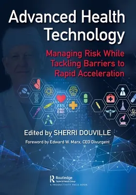 Zaawansowane technologie medyczne: Zarządzanie ryzykiem przy jednoczesnym pokonywaniu barier dla szybkiego przyspieszenia - Advanced Health Technology: Managing Risk While Tackling Barriers to Rapid Acceleration