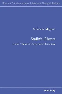 Duchy Stalina: gotyckie motywy we wczesnej literaturze radzieckiej - Stalin's Ghosts; Gothic Themes in Early Soviet Literature