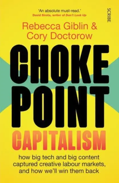 Chokepoint Capitalism - jak duże technologie i duże treści zdobyły kreatywne rynki pracy i jak je odzyskamy - Chokepoint Capitalism - how big tech and big content captured creative labour markets, and how we'll win them back