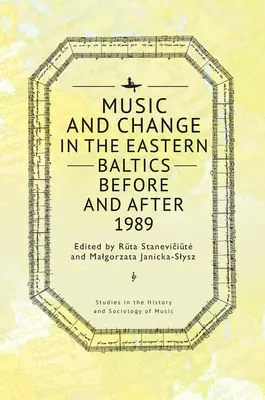 Muzyka i zmiany we wschodnich krajach bałtyckich przed i po 1989 r. - Music and Change in the Eastern Baltics Before and After 1989
