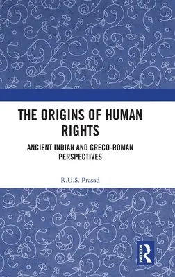 Początki praw człowieka: Starożytne perspektywy indyjskie i grecko-rzymskie - The Origins of Human Rights: Ancient Indian and Greco-Roman Perspectives