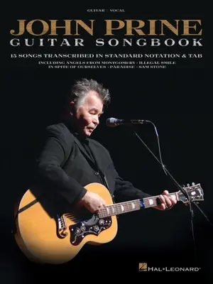John Prine - Śpiewnik gitarowy: 15 utworów w standardowym zapisie nutowym i tabulaturach - John Prine - Guitar Songbook: 15 Songs Transcribed in Standard Notation & Tab
