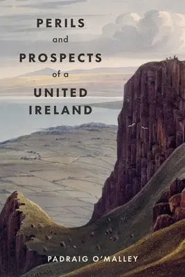 Niebezpieczeństwa i perspektywy Zjednoczonej Irlandii - Perils & Prospects of a United Ireland