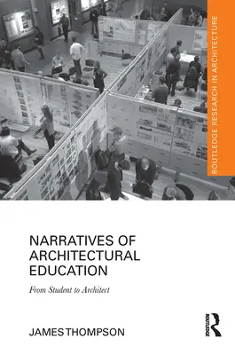 Narracje edukacji architektonicznej: Od studenta do architekta - Narratives of Architectural Education: From Student to Architect